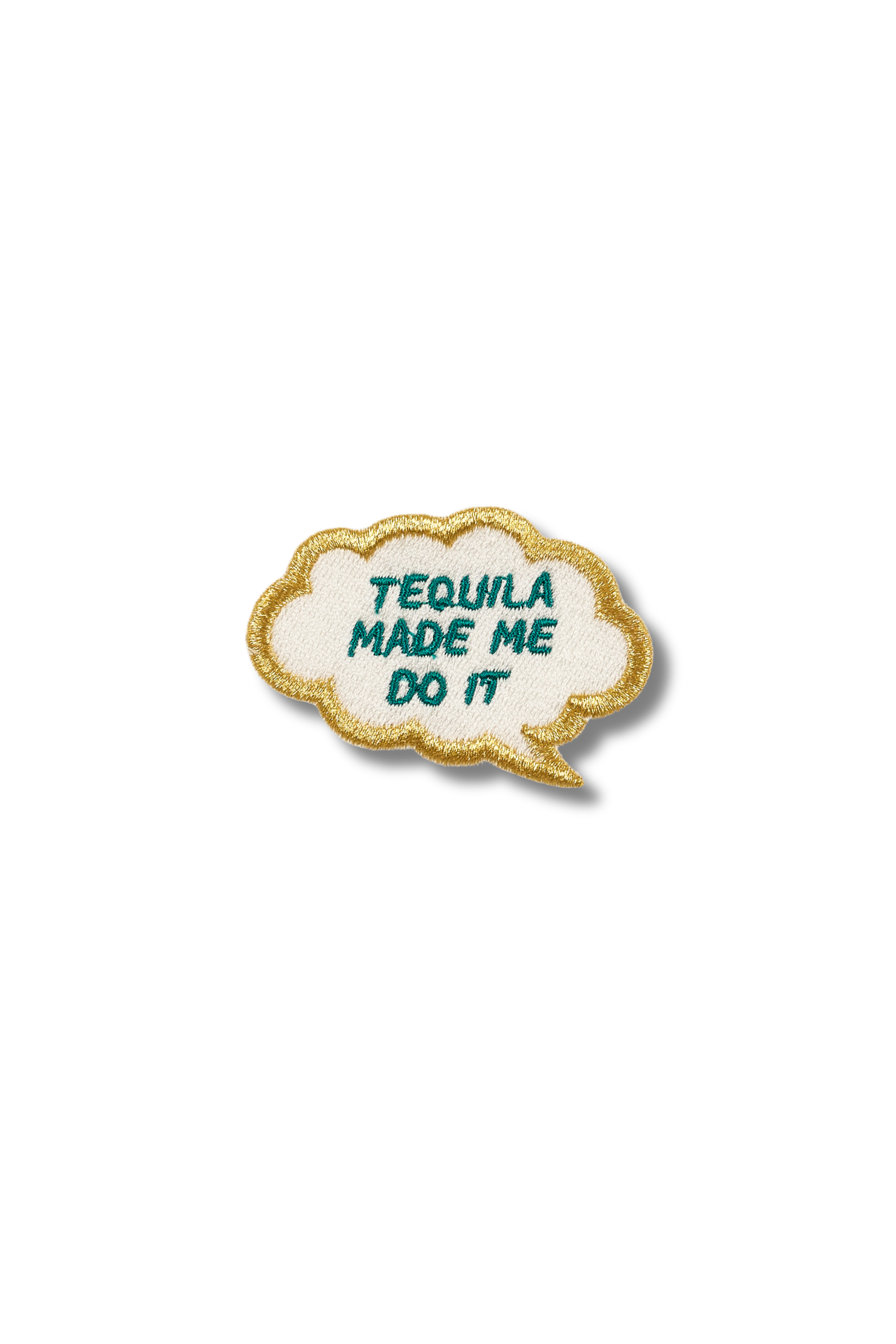 Tequila Made Me Do It Thought Bubble Patch