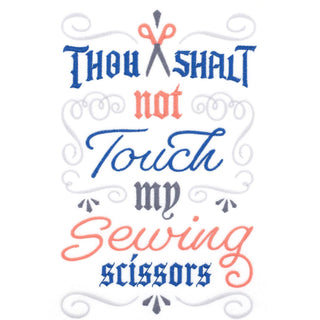 Thou Shalt Not Touch My Scissors
